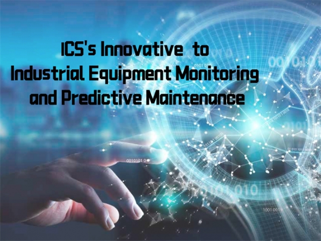 ICS's Innovative  to Industrial Equipment Monitoring and Predictive Maintenance