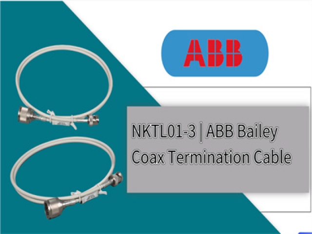 Understanding the NKTL01-3 ABB Bailey Coax Termination Cable: Dimensions, Weight, and Applications