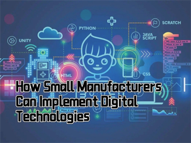 How Small Manufacturers Can Implement Digital Technologies