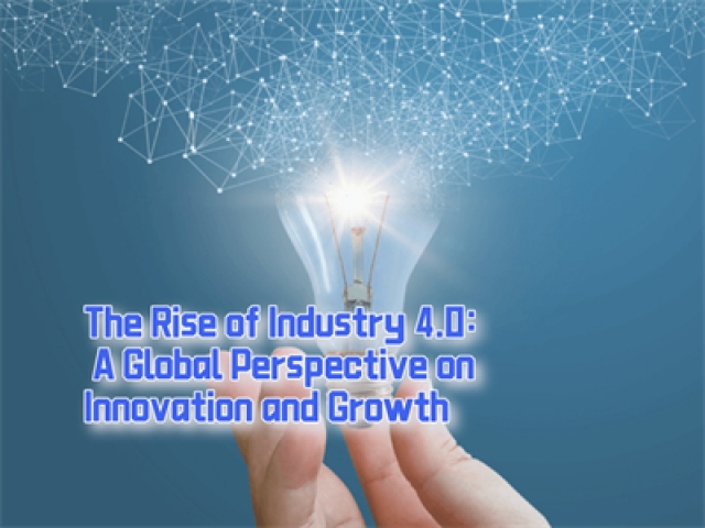 The Rise of Industry 4.0: A Global Perspective on Innovation and Growth