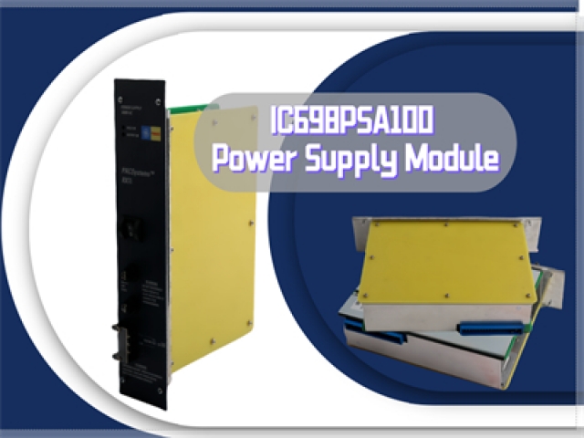 GE IC698PSA100 Power Supply Module: A Compact and Reliable Solution