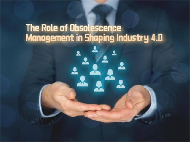 The Role of Obsolescence Management in Shaping Industry 4.0