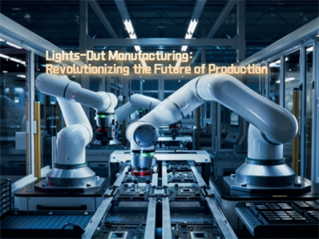 Lights-Out Manufacturing: Revolutionizing the Future of Production