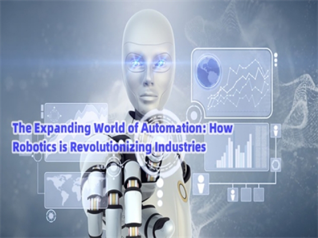 The Expanding World of Automation: How Robotics is Revolutionizing Industries
