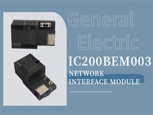 Understanding the GE IC200BEM003 Network Interface Module: A Game-Changer for Industrial Automation