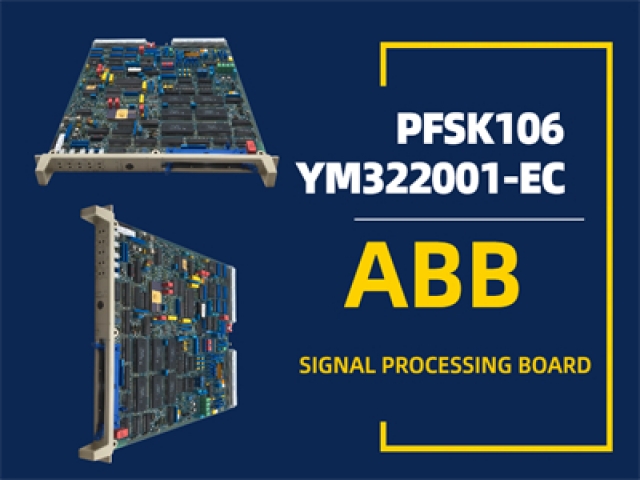ABB PFSK106 YM322001-EC Signal Processing Board: A Comprehensive Overview
