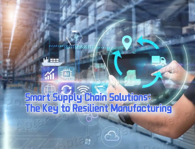 Smart Supply Chain Solutions: The Key to Resilient Manufacturing