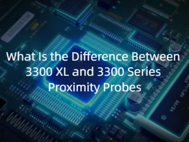 What Is the Difference Between 3300 XL and 3300 Series Proximity Probes