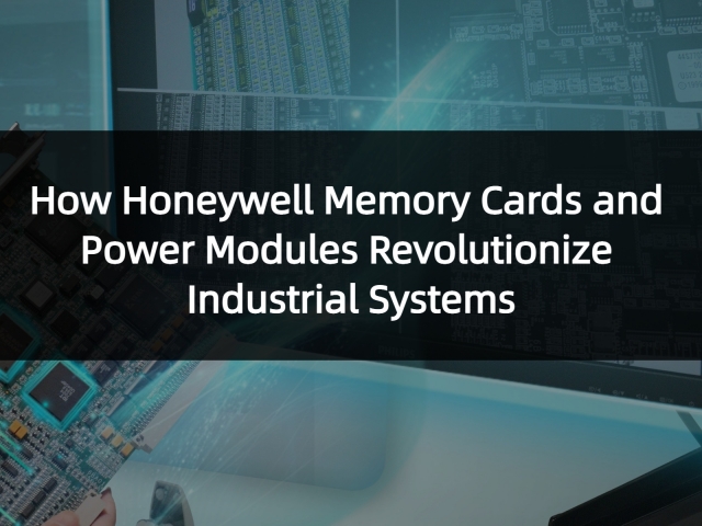 How Honeywell Memory Cards and Power Modules Revolutionize Industrial Systems